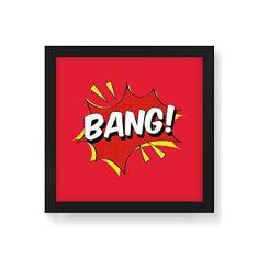 Imagem de Arte Maníacos Quadro Decorativo Bang Fundo  - 30x30cm (Moldura em laca )