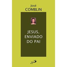 Imagem de Jesus, Enviado Do Pai - "comblin, Jose" - 9788534930901