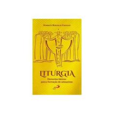 Imagem de Liturgia: Elementos Básicos Para a Formação de Catequistas - Humberto Robson De Carvalho - 9788534946957