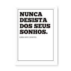 Imagem de Arte Maníacos Quadro Decorativo Nunca Desista dos Seus Sonhos - 23x16,25cm (Moldura em laca )