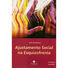 Imagem de Ajustamento Social na Esquizofrenia - 4ª Ed. 2009 - Shirakawa, Itiro - 9788561125332