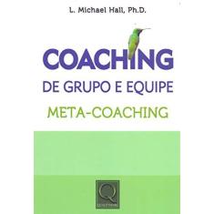 Imagem de Coaching de Grupo e Equipe - Meta-Coaching - Hall, L. Michael - 9788541401777