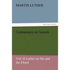 Imagem de Commentary on Genesis, Vol. II Luther on Sin and the Flood