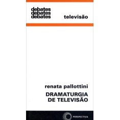 Imagem de Dramaturgia de Televisão - Debates - Pallottini, Renata - 9788527309493