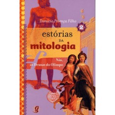 Imagem de Estórias da Mitologia - Nós, As Deusas do Olimpo - Vol. 2 - Col. Jovens Inteligentes - Filho, Domício Proença - 9788526016170
