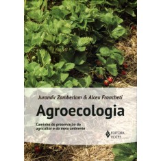 Imagem de Agroecologia - Caminho de Preservação do Agricultor e do Meio Ambiente - Zamberlam, Jurandir; Froncheti, Alceu - 9788532644589