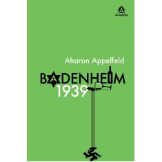 Imagem de Badenheim 1939 - Appelfeld, Aharon - 9788520432648