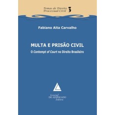 Imagem de Multa e Prisão Civil o Contempt Of Court No Direito Brasileiro - Aita Carvalho, Fabiano - 9788573488111