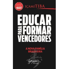 Imagem de Educar Para Formar Vencedores: a Nova Família Brasileira - Tiba, Icami - 9788599362525