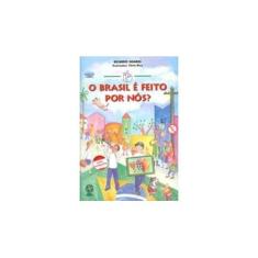 Imagem de O Brasil É Feito Por Nós ? Col. Conte Outra Vez - De Acordo com a Nova Ortografia - Soares, Ricardo - 9788535709865