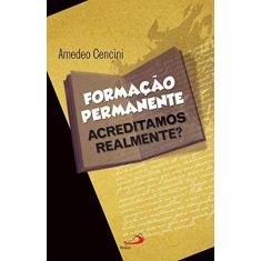 Imagem de Formacao Permanente - Acreditamos Realmente? - Capa Comum - 9788534933629