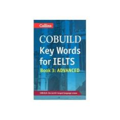 Imagem de COBUILD Key Words for IELTS: Book 3 Advanced: IELTS 7+ (C1+) (Collins English for IELTS) - Harpercollins Uk - 9780007365470