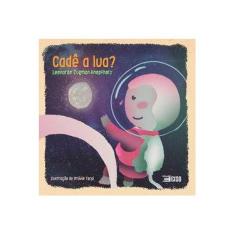 Imagem de Cadê a Lua? - Leonardo Zugman Knopfholz - 9788555401015