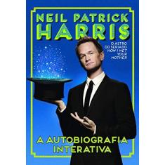Imagem de Neil Patrick Harris - A Autobiografia Interativa - Harris, Neil Patrick - 9788565530767
