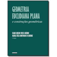 Imagem de Geometria Euclidiana Plana e Construções Geométricas - 2ª Ed. - Rezende, Eliane Quelho F. - 9788526807549