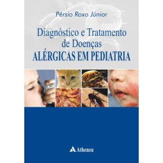 Imagem de Diagnóstico e Tratamento de Doenças Alérgicas Em Pediatria - Roxo Jr., Pérsio - 9788538802341