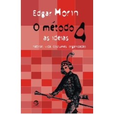 Imagem de O Método 4 - As Ideias - 5ª Ed. 2011 - Morin, Edgar - 9788520505977