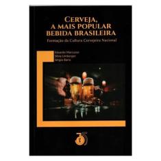 Imagem de Cerveja, A Mais Popular Bebida Brasileira Formação Da Cultura Cervejaria Nacional