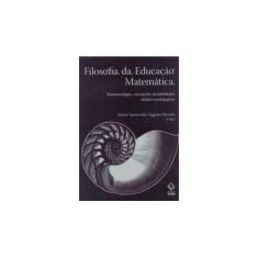 Imagem de Filosofia da Educação Matemática - Maria Aparecida Viggiani Bicudo - 9788571399990