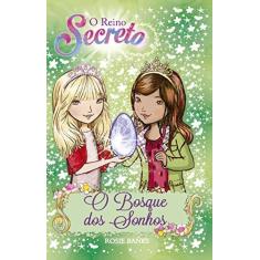 Imagem de O Reino Secreto - O Bosque Dos Sonhos - Livro 9 - Rosie Banks - 9788538068426