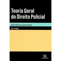 Imagem de Teoria Geral do Direito Policial - Manuel Monteiro Guedes Valente - 9789724070179