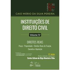 Imagem de Instituições de Direito Civil - Vol. IV - Direitos Reais: Volume 4 - Caio Mario Da Silva Pereira - 9788530984199