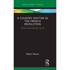 Imagem de A Country Doctor in the French Revolution: Marie-François-Bernadin Ramel
