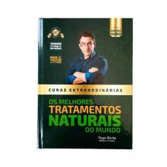 Imagem de Livro Curas Extraordinárias Manual De Tratamentos Naturais Tiago Rocha