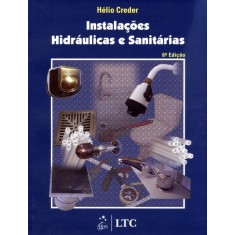 Imagem de Instalações Hidráulicas e Sanitárias - 6ª Ed. 2006 - Creder, Helio - 9788521614890