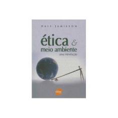 Imagem de Ética e Meio Ambiente - Uma Introdução - Jamieson, Dale - 9788573599787