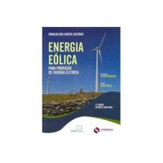 Imagem de Energia Eólica Para Produção de Energia Elétrica - 2ª Ed. 2013 - Custódio, Ronaldo Dos Santos; Custódio, Ronaldo Dos Santos - 9788561325886