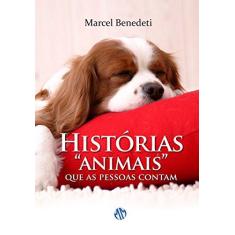 Imagem de Histórias "animais" Que As Pessoas Contam - Benedeti, Marcel; Benedeti, Marcel - 9788579430657