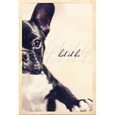 Imagem de Quadro De Cachorro Bulldog Francês Frase Let It Be Decore Pronto Multicor Pequeno 20x30cm