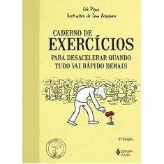 Imagem de Caderno de Exercícios Para Desacelerar Quando Tudo Vai Rápido Demais - Pigani, Erik - 9788532644961