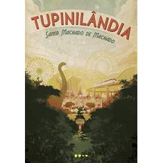 Imagem de Tupinilândia - Samir Machado De Machado - 9788593828867