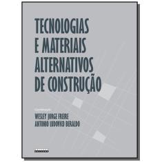 Imagem de Tecnologias e Materiais Alternativos de Construção - Beraldo, Antonio Ludovico; Freire, Wesley Jorge - 9788526808959