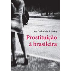 Imagem de Prostituição À Brasileira - Meihy, José Carlos Sebe B. - 9788572448925