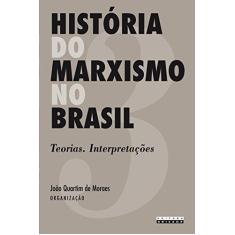 Imagem de Historia Do Marxismo No Brasil - Vol 3 - Teorias. Interpretacoes - Capa Comum - 9788526807655
