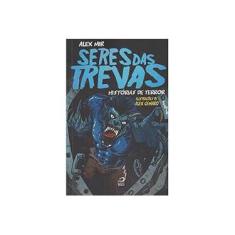 Imagem de Seres Das Trevas - Histórias de Terror - Mir, Alex; - 9788582431917