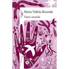 Imagem de Vasto Mundo - Rezende, Maria Valéria - 9788579623615