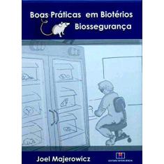 Imagem de Boas Práticas em Biotérios e Biossegurança - Majerowicz, Joel - 9788571931930