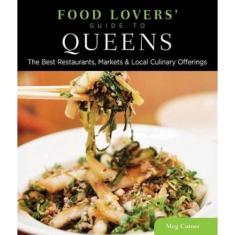Imagem de Livro - Food Lovers' Guide to (r) Queens: The Best Restaurants, Markets & Local Culinary Offerings (Food Lovers' Series)