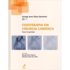 Imagem de Fisioterapia Em Cirurgia Cardíaca - Fase Hospitalar - Sarmento, George Jerre Vieira - 9788520432891
