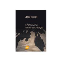 Imagem de São Paulo - Uma Interpretação - Wilheim, Jorge - 9788539600533