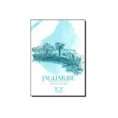 Imagem de Jaguaribe: Memória das Águas - Poema de Luciano Maia - Luciano Maia - 9788563171573