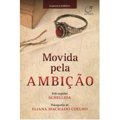 Imagem de Movida Pela Ambição - Coelho, Eliana Machado - 9788578130701