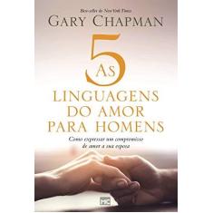 Imagem de As 5 Linguagens do Amor Para Homens. Como Expressar Um Compromisso de Amor a Sua Esposa - Gary Chapman - 9788543302898