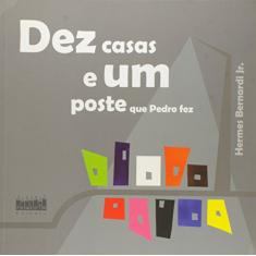 Imagem de Dez Casas e um Poste que Pedro Fez - Bernardi Jr, Hermes - 9788585500825