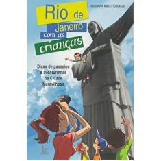 Imagem de Rio de Janeiro Com As Crianças - Dicas de Passeios e Aventurinhas na Cidade Maravilhosa - Gallo, Giovanna Mazetto - 9788582300190