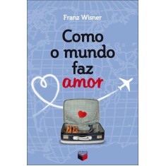 Imagem de Como Mundo Faz Amor - Wisner, Franz - 9788576861287